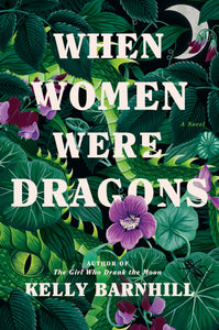 When Women Were Dragons (Used Hardcover) - Kelly Barnhill