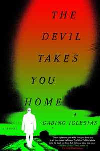 The Devil Takes You Home (Used Hardcover) - Gabino Iglesias