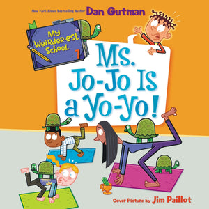 My Weirder-est School #7: Ms. Jo-Jo is a Yo-Yo