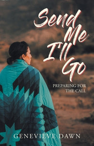 Send Me I'll Go: Preparing for the Call (Used Paperback) - Genevieve Dawn