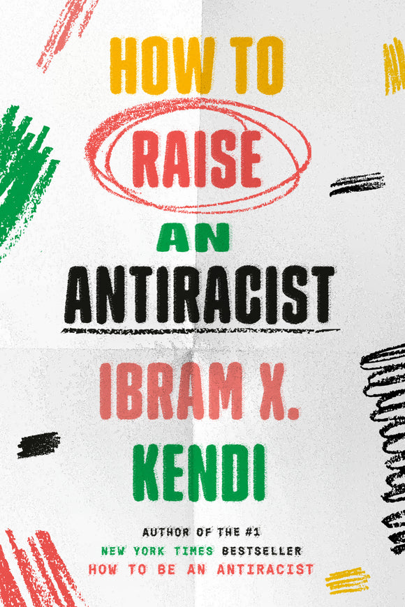 How to Raise an Antiracist (Used Hardcover) - Ibram X. Kendi