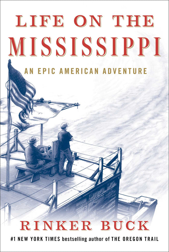 Life on the Mississippi: An Epic American Adventure (Used Hardcover) - Rinker Buck