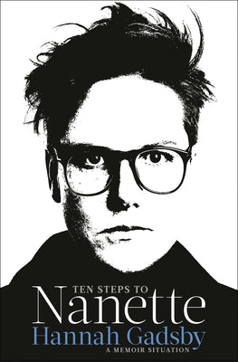 Ten Steps to Nanette: A Memoir Situation (Used Hardcover) - Hannah Gadsby