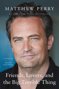 Friends, Lovers, and the Big Terrible Thing (Used Hardcover) - Matthew Perry