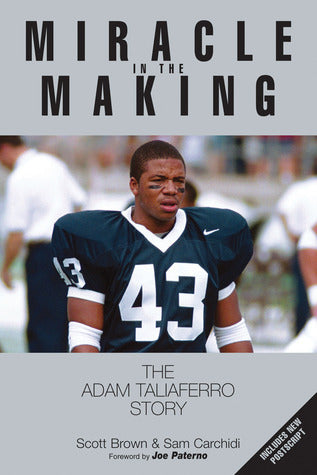 Miracle In The Making, The Adam Taliaferro Story (Used Signed Paperback) - Scott Brown & Sam Carchidi