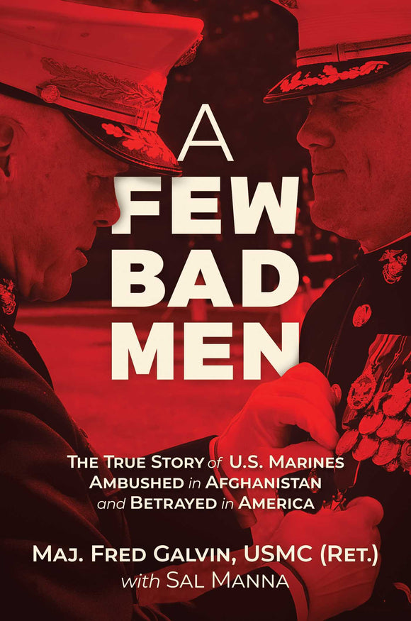 A Few Bad Men (Used Hardcover) - Maj. Fred Galvin, USMC (Ret.) with Sal Manna