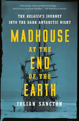 Madhouse at the End of the Earth (Used Paperback) - Julian Sancton