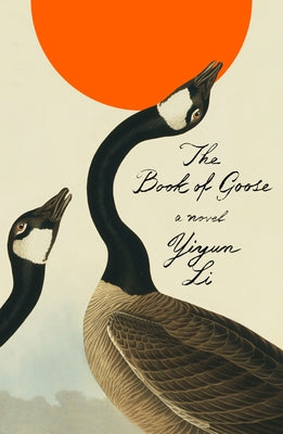 The Book of Goose (Used Hardcover) - Yiyum Li