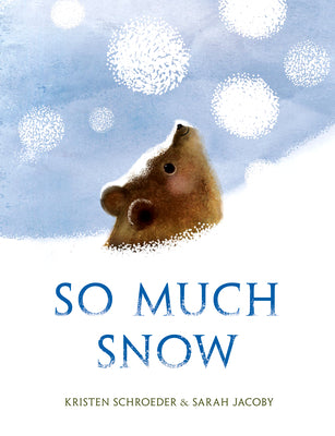 So Much Snow (Used Hardcover) - Kristen Schroeder,  Sarah Jacoby (Illustrator)