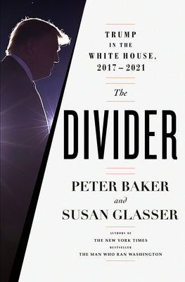 The Divider: Trump in the White House, 2017-2021 (Used Hardcover) - Peter Baker, Susan Glasser