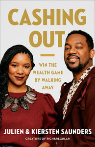 Cashing Out: Win the Wealth Game by Walking Away (Used Hardcover) - Julien Saunders, Kiersten Saunders