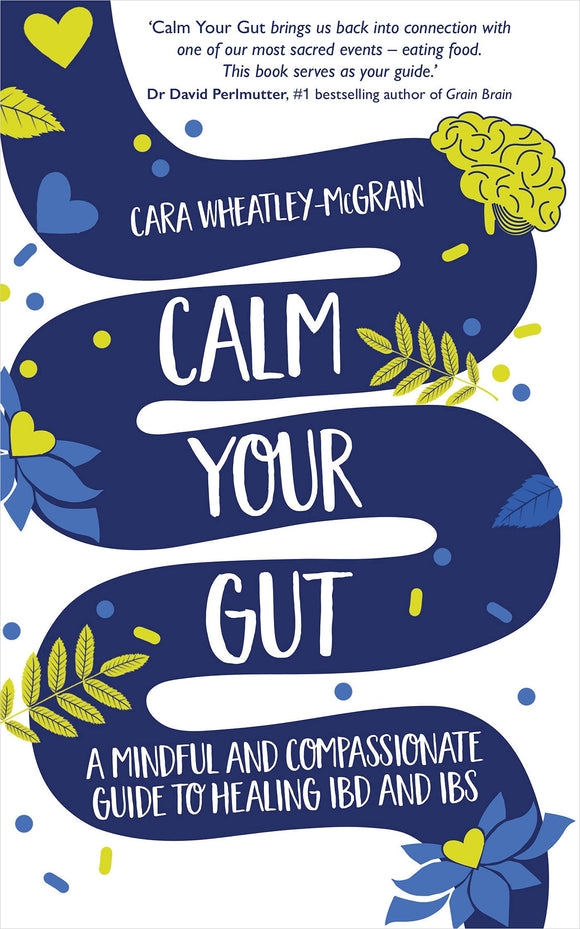 Calm Your Gut: A Mindful and Compassionate Guide to Healing IBD and IBS (Used Paperback) - Cara Wheatley-McGrain