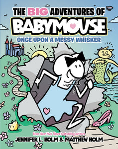 The Big Adventures of Babymouse: Once Upon a Messy Whisker (Used Paperback) - Jennifer L. Holm & Matthew Holm