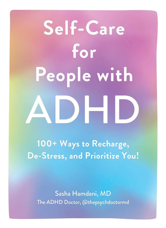 Self-Care for People with ADHD: 100+ Ways to Recharge, De-Stress, and Prioritize You! (Used Hardcover) - Sasha Hamdani