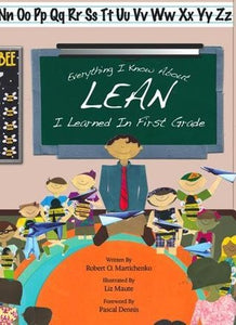 Everything I know about LEAN I learned in first grade (Used Paperback) - Robert O. Martichenko