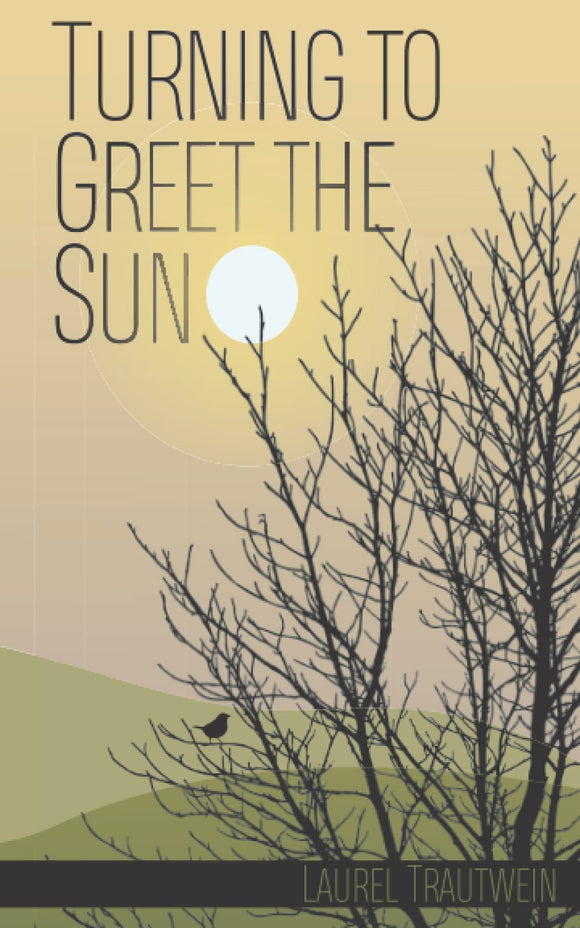 Turning to Greet the Sun (Used Paperback) - Laurel Trautwein