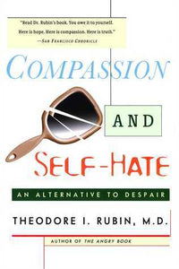 Compassion and Self Hate: An Alternative to Despair (Used Paperback) - Theodore Isaac Rubin