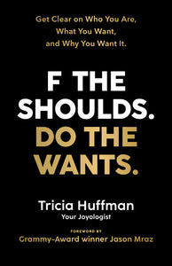 F the Shoulds, Do the Wants (Used Paperback) - Tricia Huffman