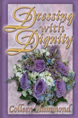 Dressing with Dignity (Used Paperback) - Colleen Hammond