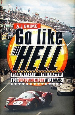 Go Like Hell (Used Hardcover) - A.J. Baime