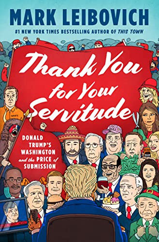 Thank You for Your Servitude (Used Hardcover) - Mark Leibovich