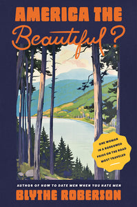 America the Beautiful?: One Woman in a Borrowed Prius on the Road Most Traveled (Used Paperback) - Blythe Roberson