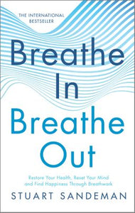 Breathe In, Breathe Out (Used Hardcover) - Stuart Sandeman
