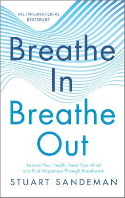 Breathe In, Breathe Out (Used Hardcover) - Stuart Sandeman