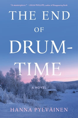 The End of Drum-Time (Used Hardcover) - Hanna Pylvainen