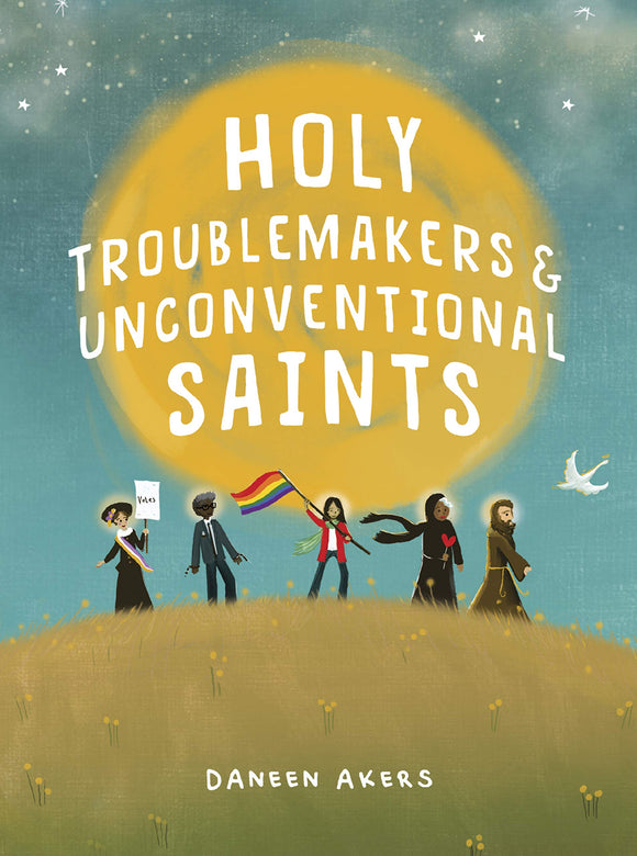 Holy Troublemakers & Conventional Saints (Used Hardcover) - Daneen Akers