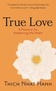 True Love: A Practice for Awakening the Heart (Used Mass Market Paperback) - Thich Nhat Hanh