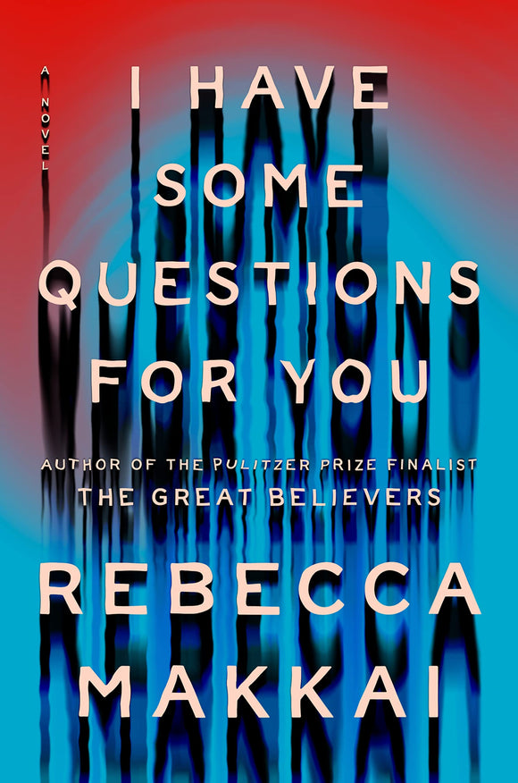 I Have Some Questions for You (Used Hardcover) - Rebecca Makkai