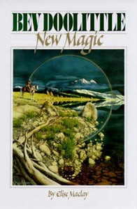 Bev Doolittle: New Magic (Used Signed 1st Edition Hardcover) - Elise MacLay, Bev Doolittle (Illustrator)
