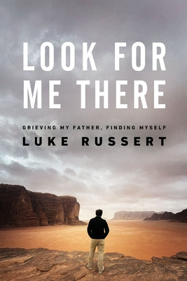 Look for Me There: Grieving My Father, Finding Myself (Used Hardcover) - Luke Russert