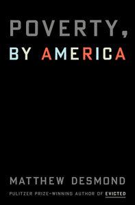 Poverty, by America (Used Hardcover) - Matthew Desmond