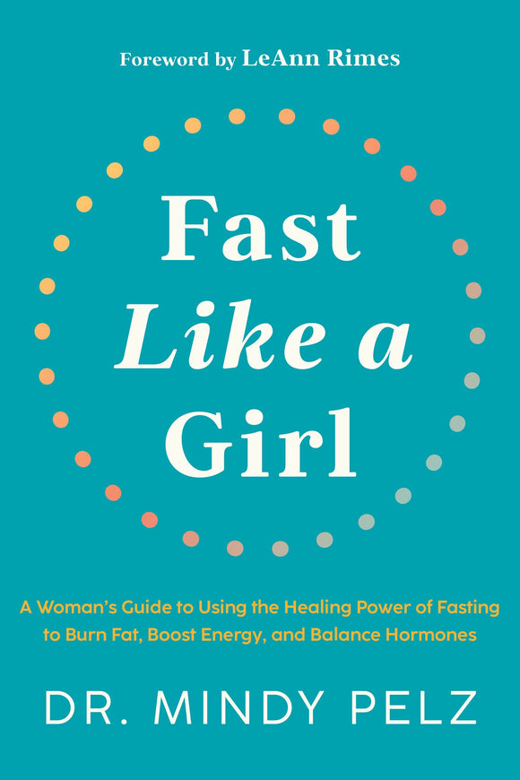 Fast Like a Girl: A Woman's Guide to Using the Healing Power of Fasting to Burn Fat, Boost Energy, and Balance Hormones (Used Hardcover) - Mindy Pelz