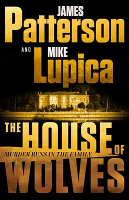 The House of Wolves (Used Hardcover) - James Patterson & Mike Lupica