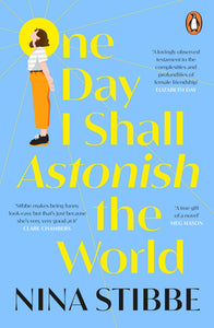 One Day I Shall Astonish the World (Used Paperback) - Nina Stibbe