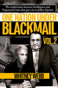 One Nation Under Blackmail: The Sordid Union Between Intelligence and Organized Crime That Gave Rise to Jeffrey Epstein, Vol. 2 (Used First Edition Paperback) - Whitney Alyse Webb