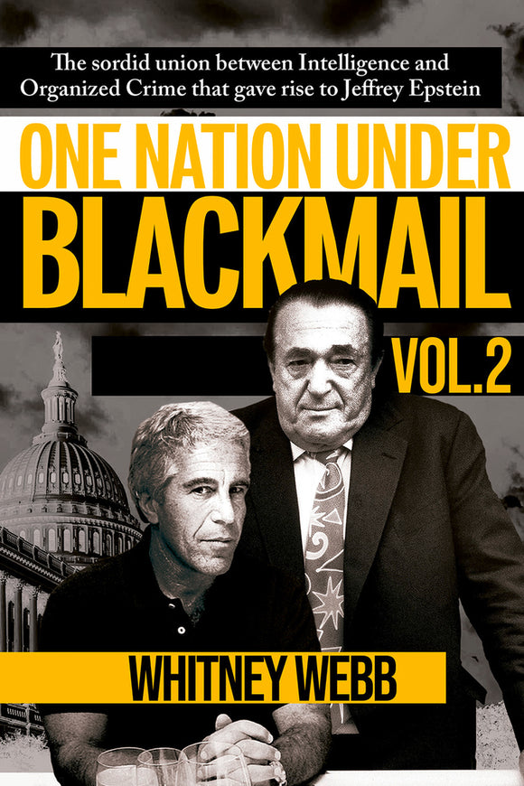One Nation Under Blackmail: The Sordid Union Between Intelligence and Organized Crime That Gave Rise to Jeffrey Epstein, Vol. 2 (Used First Edition Paperback) - Whitney Alyse Webb