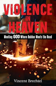 Violence in Heaven (Used Paperback) - Vincent Brechtel