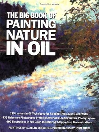 The Big Book oof Painting Nature in Oil (Used Paperback) - S. Allyn Schaeffer