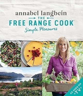The Free Range Cook: Simple Pleasures (Used Hardcover) - Annabel Langbein