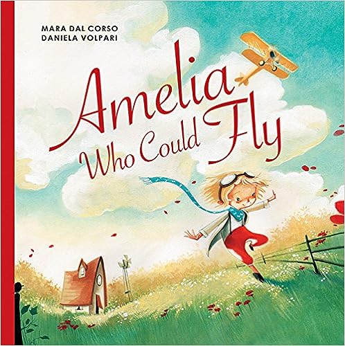Amelia Who Could Fly (Used Hardcover) - Mara Dal Corso
