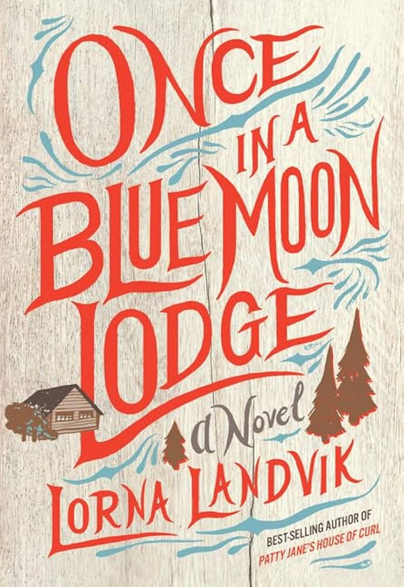 Once in a Blue Moon Lodge (Signed Used Paperback) - Lorna Landvik