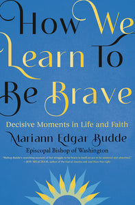 How We Learn to Be Brave (Used Hardcover) - Mariann Edgar Budde