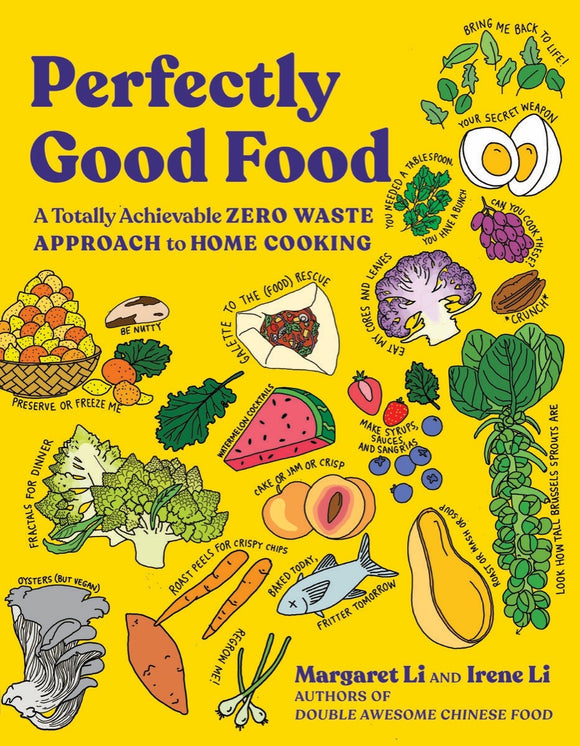 Perfectly Good Food: A Totally Achievable Zero Waste Approach to Home Cooking (Used Paperback) - Margaret Li and Irene Li