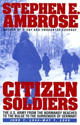 Citizens Soldiers (Used Hardcover) - Stephen E. Ambrose