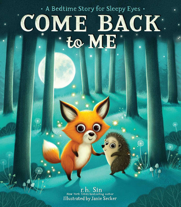 Come Back to Me: A Bedtime Story for Sleepy Eyes (Used Hardcover) - R.H. Sin, Janie Secker (Illustrator)