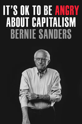 It's OK to Be Angry About Capitalism (Used Hardcover) - Bernie Sanders, John Nichols